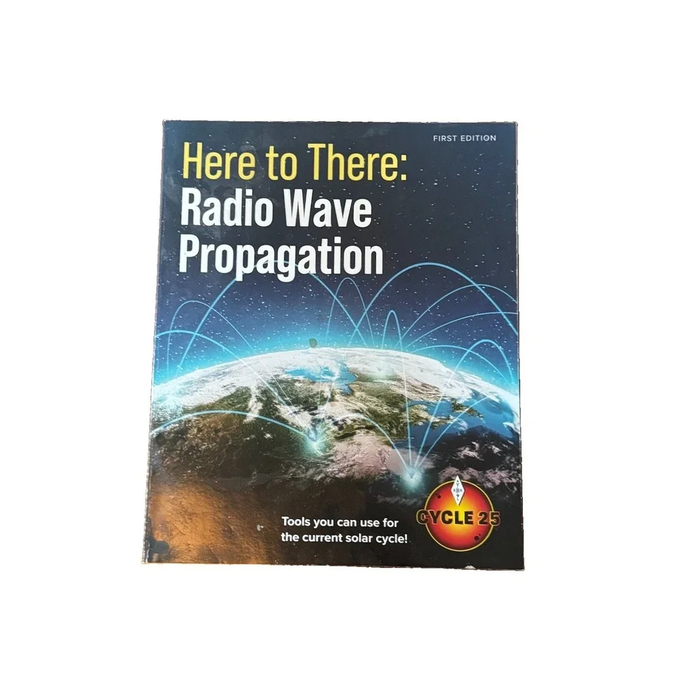 Here to There Radio Wave Propagation 1st Ed 2023 ARRL Ham Radio Paperback